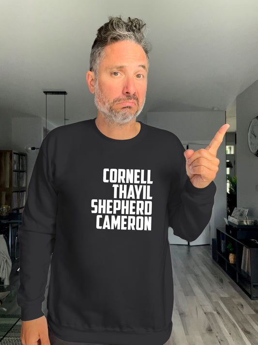 Crewneck - Cornell Thayil Shepherd Cameron - Unisex