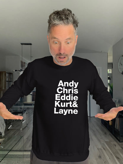 Crewneck - Andy Chris Eddie Kurt & Layne - Unisex