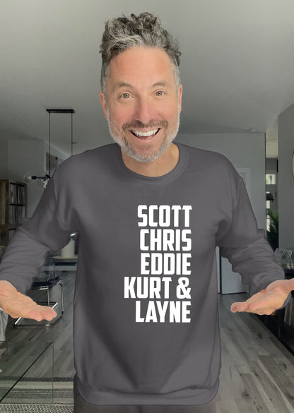 Crewneck - Scott Chris Eddie Kurt & Layne - Unisex