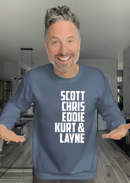 Crewneck - Scott Chris Eddie Kurt & Layne - Unisex