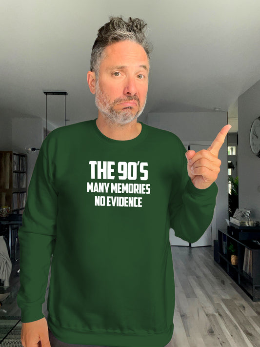 Crewneck - The 90s, Many memories no evidence - Unisex